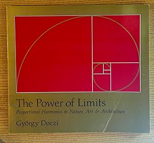 Seller image for Power of Limits, The; Proportional Harmonies in Nature, Art and Architecture for sale by Pistil Books Online, IOBA