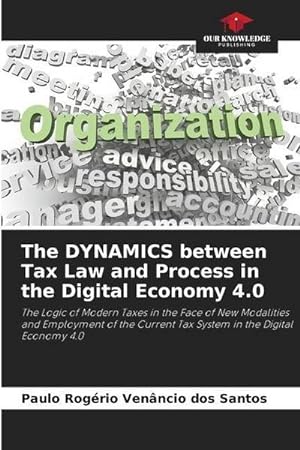 Seller image for The DYNAMICS between Tax Law and Process in the Digital Economy 4.0 for sale by BuchWeltWeit Ludwig Meier e.K.