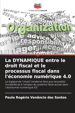 Seller image for La DYNAMIQUE entre le droit fiscal et le processus fiscal dans l'conomie numrique 4.0 for sale by BuchWeltWeit Ludwig Meier e.K.