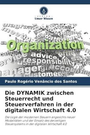 Seller image for Die DYNAMIK zwischen Steuerrecht und Steuerverfahren in der digitalen Wirtschaft 4.0 for sale by BuchWeltWeit Ludwig Meier e.K.