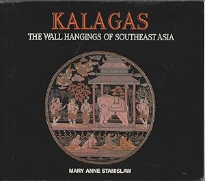 Kalagas. The Wall Hangings of Southeast Asia.