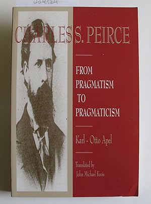 Immagine del venditore per Charles S. Peirce | From Pragmatism to Pragmaticism venduto da The People's Co-op Bookstore