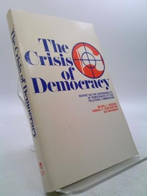 Seller image for Crisis of Democracy: Report on the Governability of Democracies to the Trilateral Commission for sale by ThriftBooksVintage