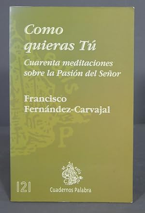 Imagen del vendedor de Como quieras T. Francisco Fernndez-Carvajal a la venta por EL DESVAN ANTIGEDADES