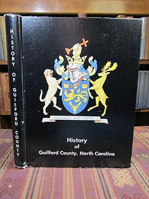 History of Guilford County, North Carolina, U.S.A. to 1980 A.D.: Volume One - Guilford County's F...