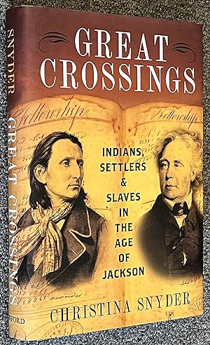 Seller image for Great Crossings: Indians, Settlers, and Slaves in the Age of Jackson for sale by DogStar Books