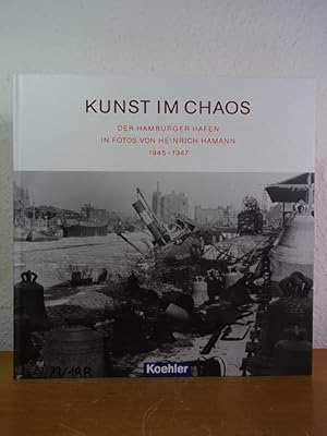 Bild des Verkufers fr Kunst im Chaos. Der Hamburger Hafen in Fotos von Heinrich Hamann 1945 - 1947. Mit 36 Farbaufnahmen von Ottmar Heinze zum Verkauf von Antiquariat Weber