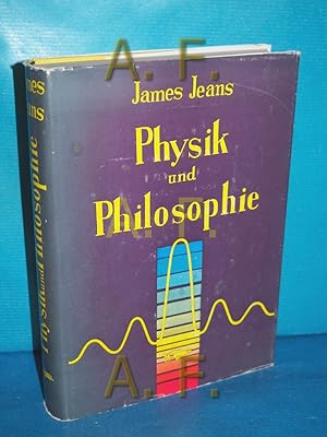 Seller image for Physik und Philosophie Sir James Jeans. Aus d. Engl. bertr. von Ludwig Paneth for sale by Antiquarische Fundgrube e.U.
