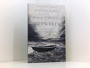 Bild des Verkufers fr How to Survive a Shipwreck: Help Is on the Way and Love Is Already Here zum Verkauf von Book Broker