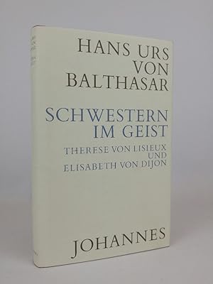 Bild des Verkufers fr Schwestern im Geist: Therese von Lisieux und Elisabeth von Dijon Therese von Lisieux und Elisabeth von Dijon zum Verkauf von ANTIQUARIAT Franke BRUDDENBOOKS