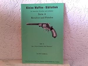 Seller image for Heft 41: Kleine Waffen - Bibliothek fr Sammler, Forscher und Liebhaber, Serie A - Revolver und Pistolen - Heft 41 - Der "Prinz - Friedrich Karl Revolver" for sale by ABC Versand e.K.