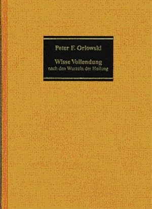 Immagine del venditore per Wisse Vollendung nach den Wurzeln der Heilung venduto da ABC Versand e.K.