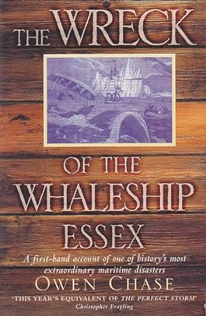 Seller image for THE WRECK OF THE WHALESHIP ESSEX - A First-Hand Account of One of History's Most Extraordinary Maritime Disasters by Owen Chase, First Mate for sale by Jean-Louis Boglio Maritime Books
