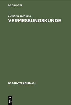 Vermessungskunde. De-Gruyter-Lehrbuch.