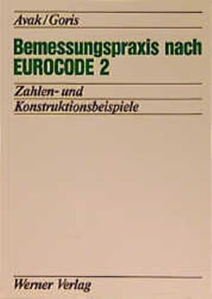 Immagine del venditore per Bemessungspraxis nach Eurocode 2: Zahlen- und Konstruktionsbeispiele. venduto da Antiquariat Thomas Haker GmbH & Co. KG