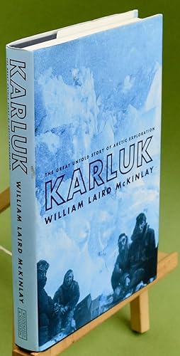 Imagen del vendedor de Karluk. The Great Untold Story of Arctic Exploration a la venta por Libris Books