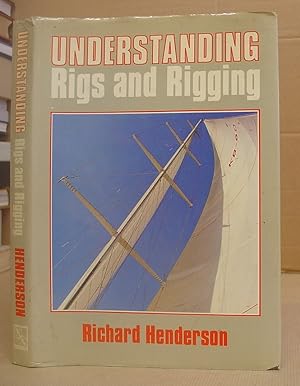 Immagine del venditore per Understanding Rigs And Rigging venduto da Eastleach Books