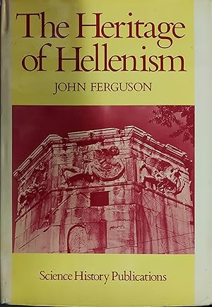 Seller image for The Heritage of Hellenism :The Greek World from 323 BC to 31 BC for sale by The Book House, Inc.  - St. Louis