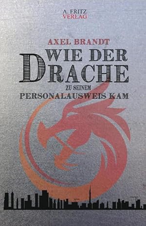 Bild des Verkufers fr Wie der Drache zu seinem Personalausweis kam zum Verkauf von AHA-BUCH GmbH
