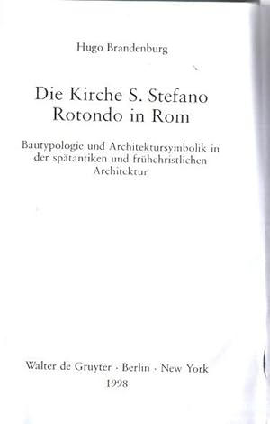 Seller image for Die Kirche S. Stefano Rotondo in Rom : Bautypologie und Architektursymbolik in der sptantiken und frhchristlichen Architektur. Nur eine Kopie!!! Hans-Lietzmann-Vorlesungen ; H. 2 for sale by nika-books, art & crafts GbR