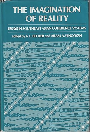 Imagination of Reality. Essays in South East Asian Coherence Systems.