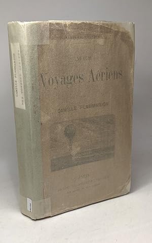 Mes voyages aériens - impressions et études journal de bord de douze voyages scientifiques en bal...