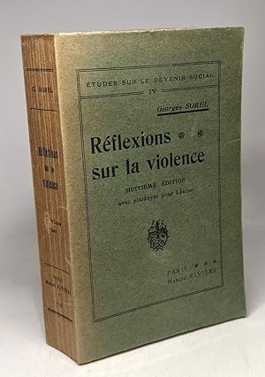 Réflexions sur la violence - 8e édition avec plaidoyer pour Lénine / études sur le devenir social IV