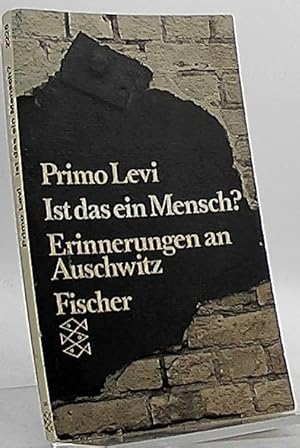 Ist das ein Mensch? : Erinnerungen an Auschwitz. Aus d. Ital. von Heinz Riedt / Fischer-Taschenbü...