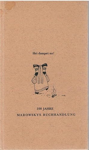 Seller image for Hei dampet no! 100 Jahre Marowskys Buchhandlung for sale by Antiquariat Hans Wger