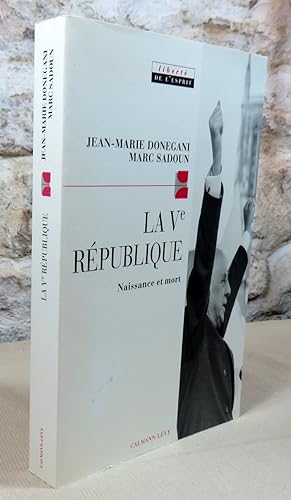 Seller image for La V rpublique. Naissance et mort. for sale by Latulu
