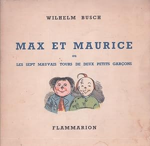 Max et Maurice Ou Les Sept Mauvais Tours De Deux Petits Garçons