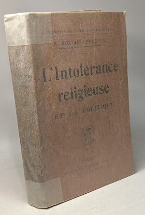 Seller image for L'intolrance religieuse et la politique / Bibliothque de Philosophie scientifique for sale by crealivres