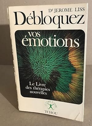 Débloquez vos émotions