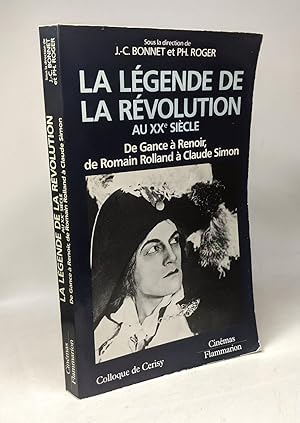 Image du vendeur pour La Lgende de la Rvolution au XXe sicle: de Gance  Renoir de Romain Rolland  Claude Simon mis en vente par crealivres