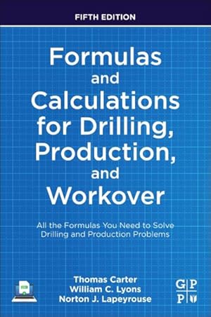 Seller image for Formulas and Calculations for Drilling, Production, and Workover : All the Formulas You Need to Solve Drilling and Production Problems for sale by GreatBookPricesUK