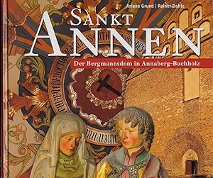 Bild des Verkufers fr Sankt Annen: Der Bergmannsdom in Annaberg-Buchholz. zum Verkauf von Antiquariat Frank Dahms