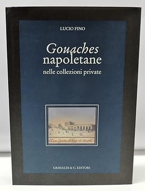 Image du vendeur pour Gouaches napoletane nelle collezioni private mis en vente par Florentia Libri