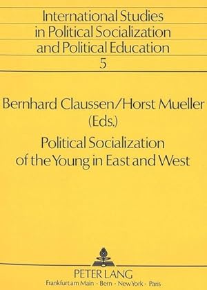 Seller image for Political Socialization of the Young in East and West (International Studies in Political Socialization and Political Education) for sale by CSG Onlinebuch GMBH