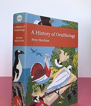 Seller image for New Naturalist No. 104 A HISTORY OF ORNITHOLOGY for sale by LOE BOOKS