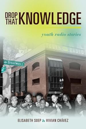 Seller image for Drop That Knowledge : Youth Radio Stories for sale by GreatBookPrices