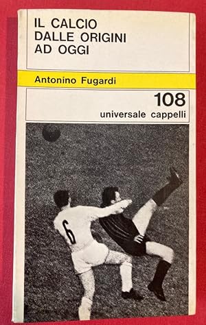 Immagine del venditore per Il Calcio. Dalle Origini ad Oggi. venduto da Plurabelle Books Ltd