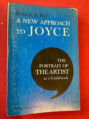 Imagen del vendedor de A New Approach to Joyce. The Portrait of the Artist as a Guidebook. a la venta por Plurabelle Books Ltd