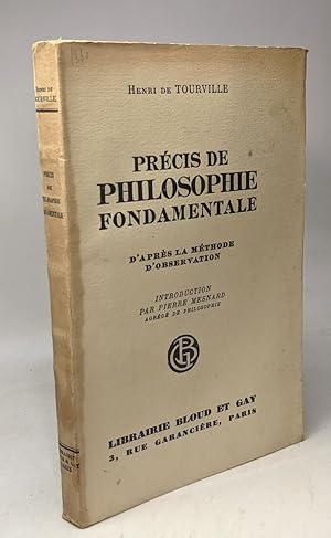 Précis de philosophie fondamentale d'après la méthode d'observation - introduction par Pierre Mes...