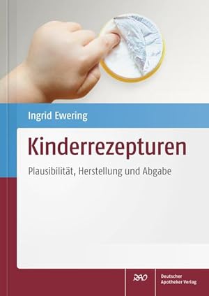 Kinderrezepturen: Plausibilität, Herstellung und Abgabe