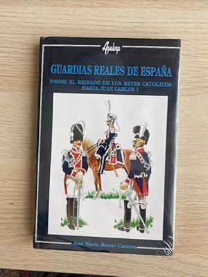 Imagen del vendedor de GUARDIAS REALES DE ESPAA, DESDE EL REINADO DE LOS REYES CATOLICOS HASTA JUAN CARLOS I a la venta por Cordel Libros