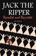 Seller image for Jack the Ripper: Revealed and Revisited for sale by WeBuyBooks