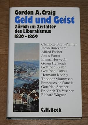 Bild des Verkufers fr Geld und Geist. Zrich im Zeitalter des Liberalismus 1830 - 1869. zum Verkauf von Antiquariat Gallenberger