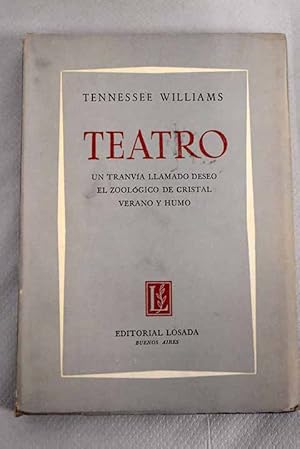 Teatro:: Un tranvía llamado deseo ; El zoológico de cristal ; Verano y humo