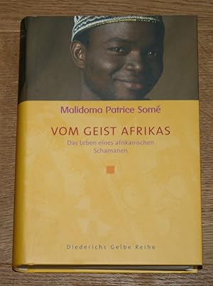 Vom Geist Afrikas. Das Leben eines afrikanischen Schamanen. [Diederichs gelbe Reihe.]