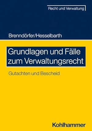 Bild des Verkufers fr Grundlagen und Flle zum Verwaltungsrecht : Gutachten und Bescheid zum Verkauf von AHA-BUCH GmbH